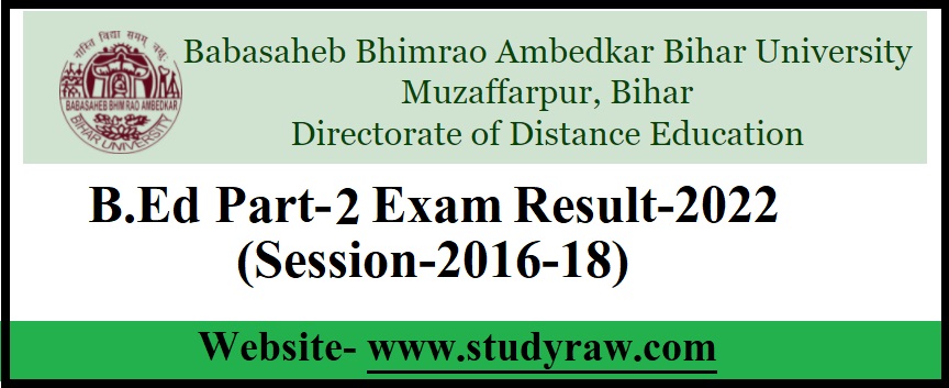 BRABU Distance B.Ed Part-2 Result-2022 |Session-2016-18| Download