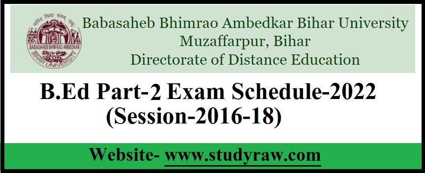 BRABU Distance B.Ed Part-2 Exam Date-2022 |Session-2016-18| Download