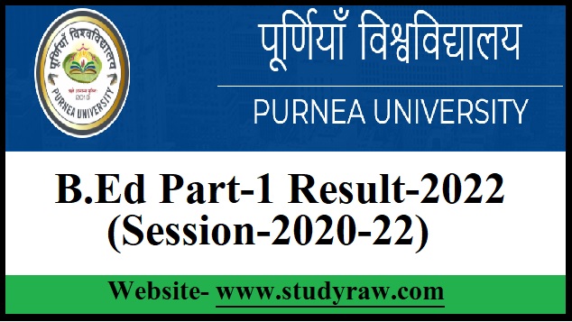Purnea University B.Ed Part-1 Result-2022 (Session-2020-22)-Download Here