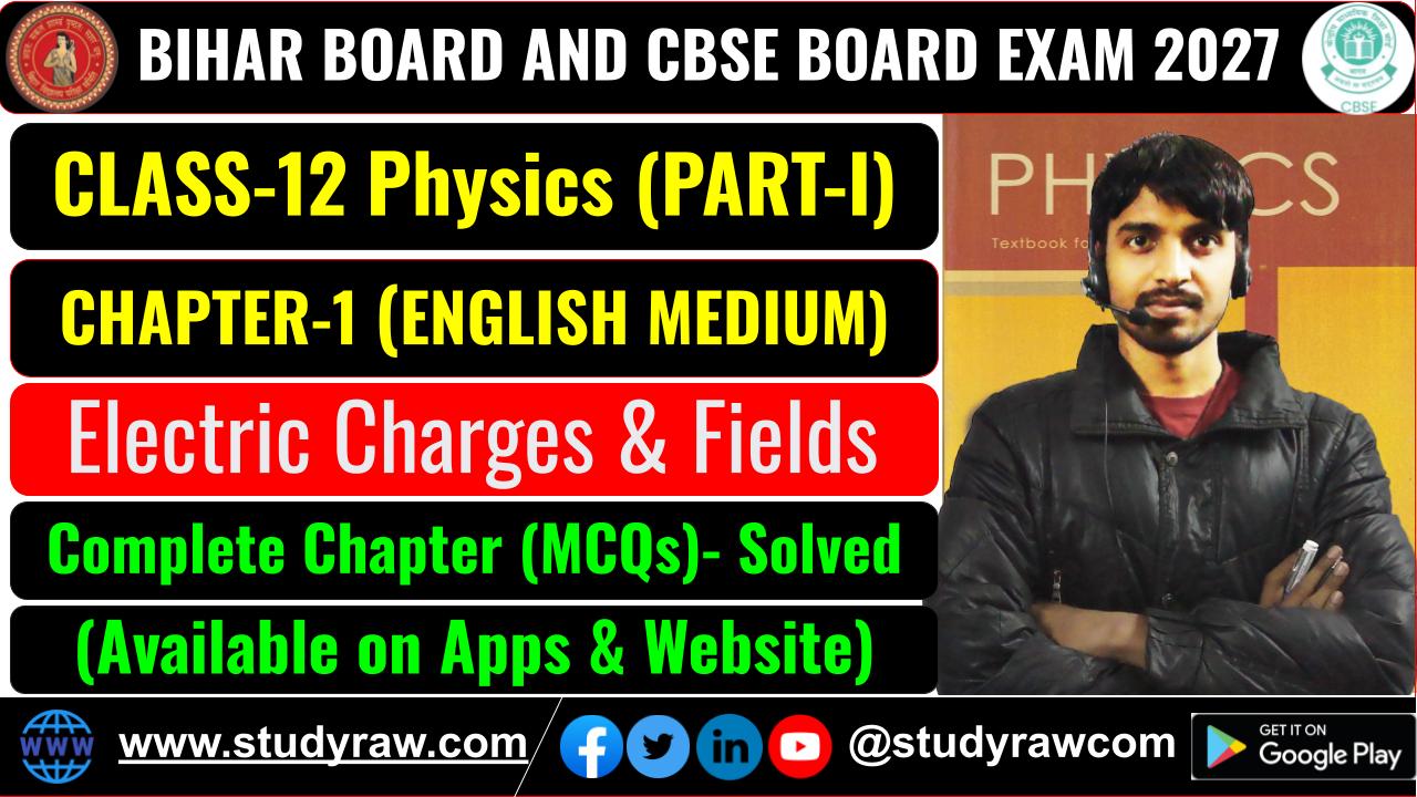 Class 12 Physics Ch-1 Electric Charges and Fields MCQs Exam 2027